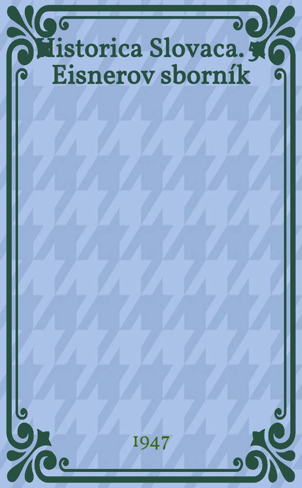 Historica Slovaca. 5 : Eisnerov sborník