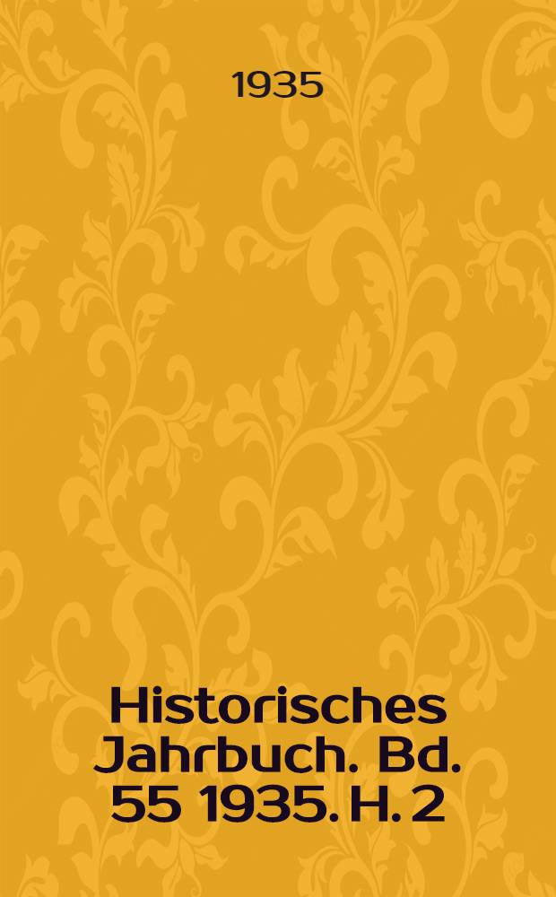 Historisches Jahrbuch. Bd. 55 1935. H. 2/3