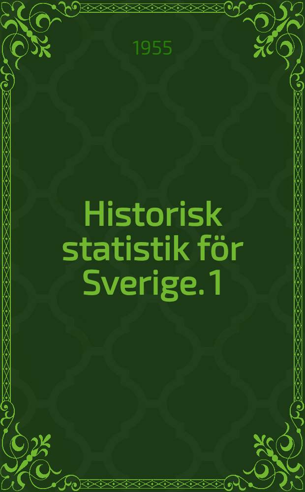 Historisk statistik för Sverige. 1 : Befolkning 1720-1950