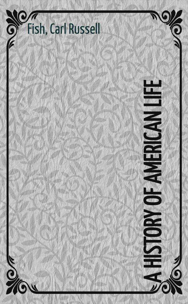 A history of American life : In twelve volumes. Vol. 6 : The rise of the common man. 1830-1850
