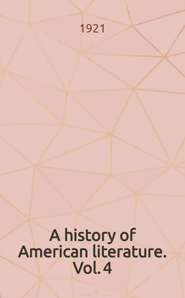 A history of American literature. Vol. 4