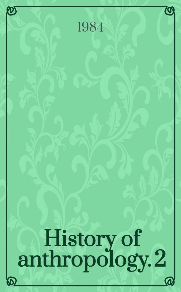 History of anthropology. 2 : Functionalism historicized