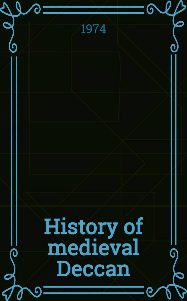 History of medieval Deccan (1295-1724) : [In 2 vol.]. Vol. 2 : Mainly cultural aspects