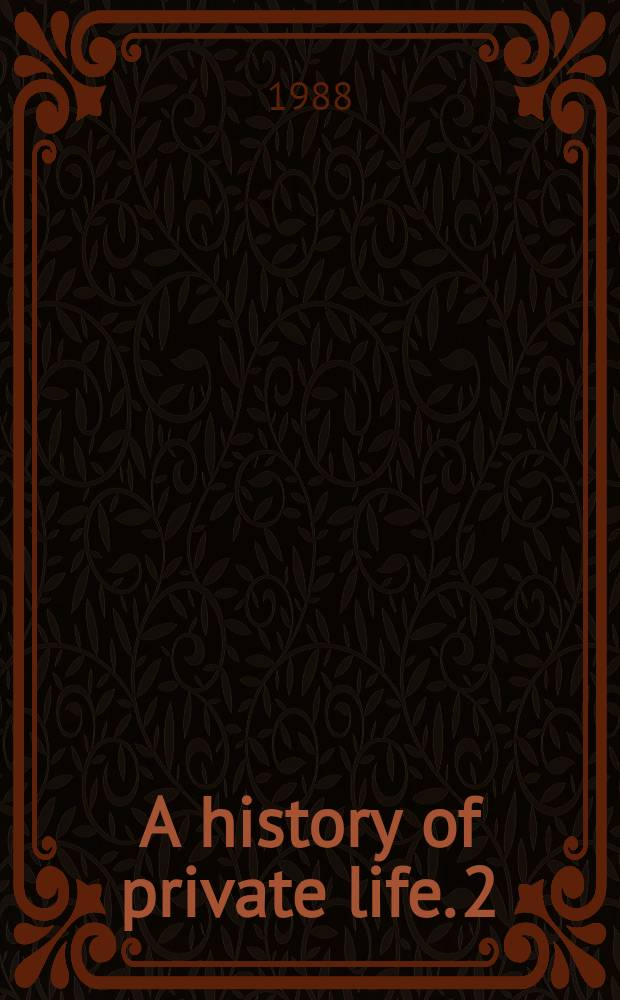 A history of private life. 2 : Revelations of the medieval world