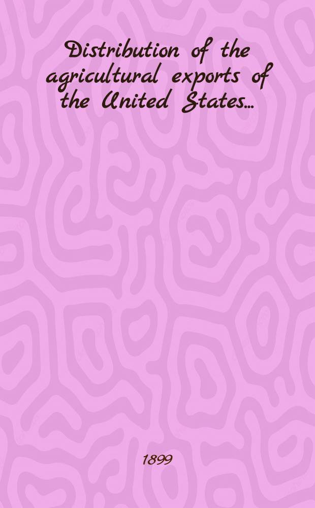 Distribution of the agricultural exports of the United States ...
