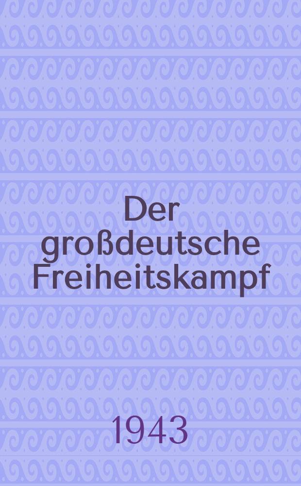 Der großdeutsche Freiheitskampf