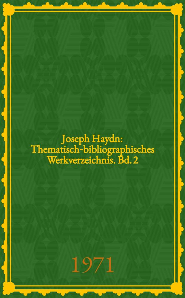 Joseph Haydn : Thematisch-bibliographisches Werkverzeichnis. Bd. 2