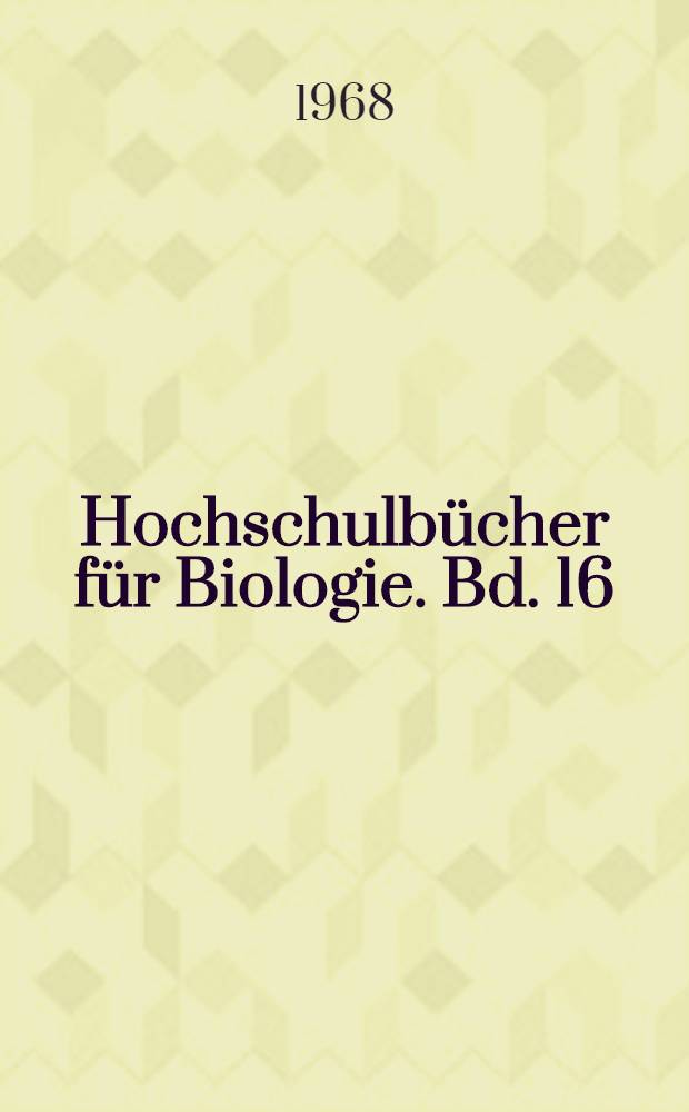 Hochschulbücher für Biologie. Bd. 16 : Physiologie und Biochemie der Mikroorganismen