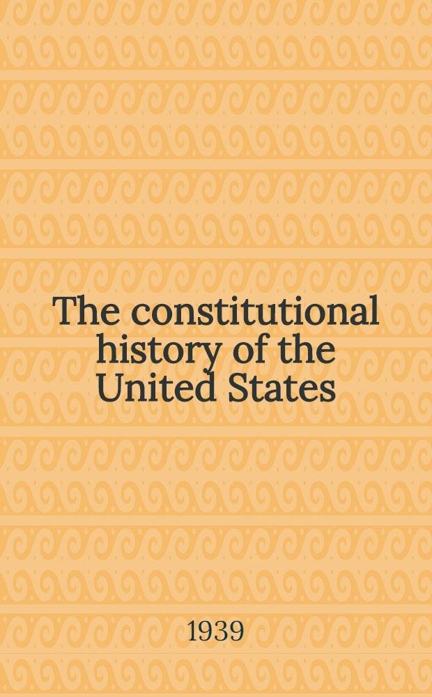 The constitutional history of the United States : A more perfect union. [Vol.] 2 : 1826-1876