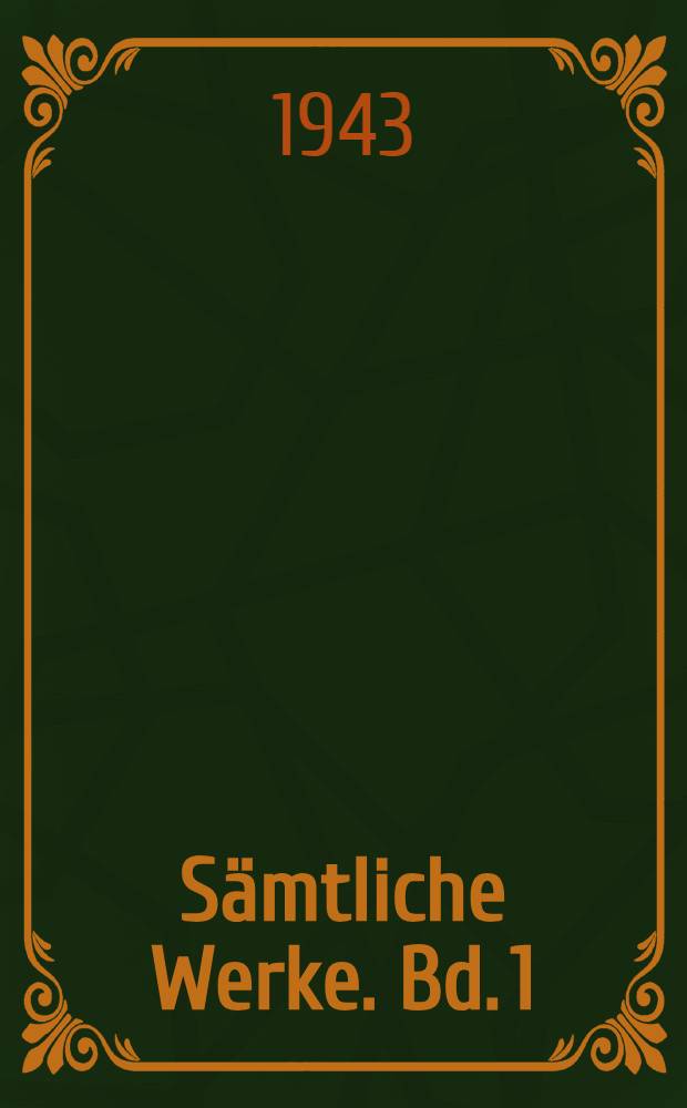 Sämtliche Werke. Bd. 1 : Jugendgedichte und Briefe. 1784-1794