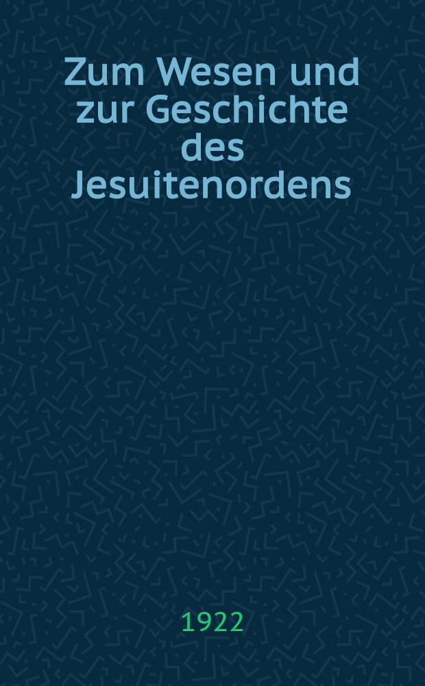 Zum Wesen und zur Geschichte des Jesuitenordens : Eine Schriftenreihe