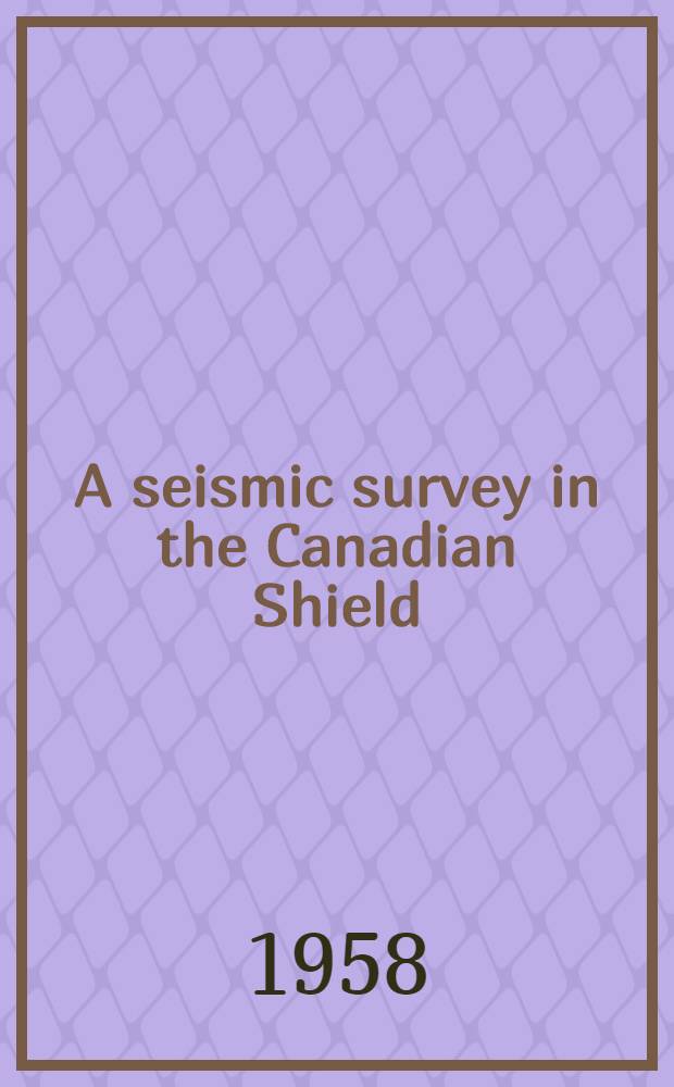 A seismic survey in the Canadian Shield