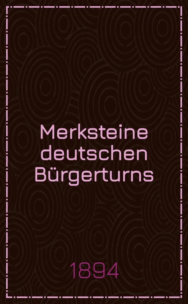 Merksteine deutschen Bürgerturns : Kulturgeschichtliche Bilder aus dem Mittelalter. Bd. 3 : Stegreif und Städtebund