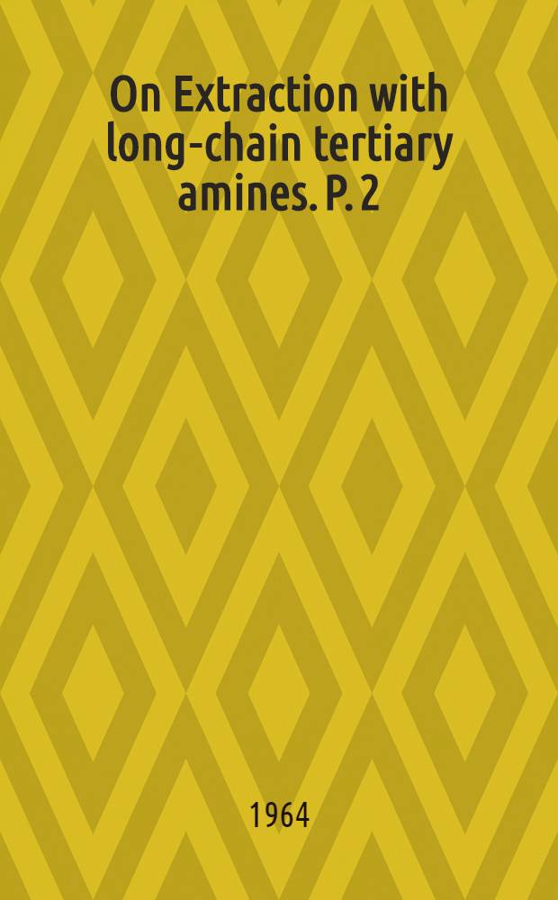 On Extraction with long-chain tertiary amines. P. 2 : Extraction of water and nitric acid by mixtures of n-octanol with tri-isooctylamine, tri-n-octylamine, tri-n-decylamine and tri-n-dodecylamine dissolved in n-octane, n-dodecane or xylene