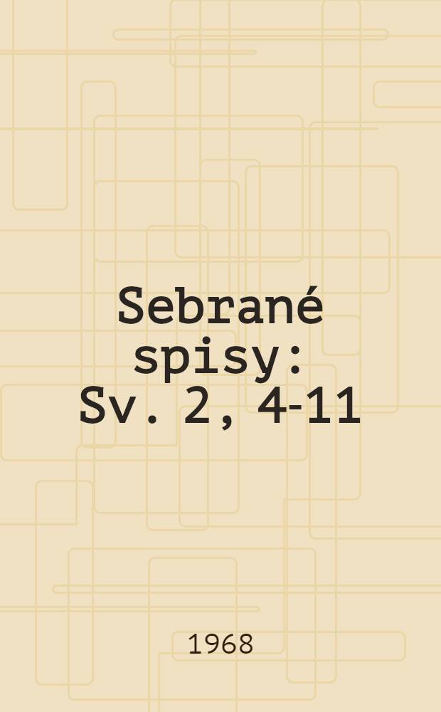 Sebrané spisy : Sv. 2, 4-11