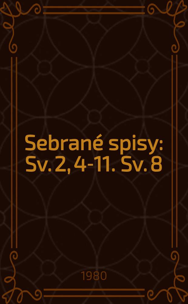 Sebrané spisy : Sv. 2, 4-11. Sv. 8 : Nokturnál