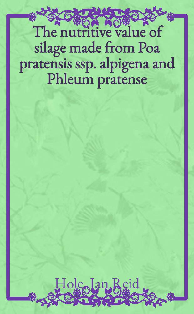 The nutritive value of silage made from Poa pratensis ssp. alpigena and Phleum pratense = Fôrverdien av surfôr ensilert av Poa pratensis ssp. alpigena og Phleum pratense