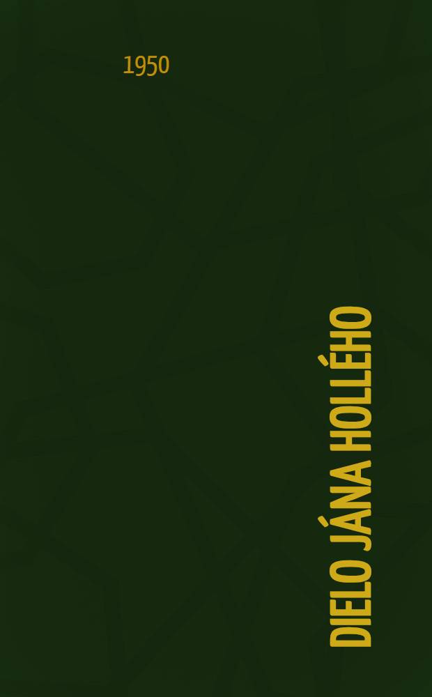 [Dielo J&aacute;na Holl&eacute;ho : Na 100. v&yacute;ročie b&aacute;snikovej smrti ... [Sv. 9] : Katol&iacute;ck&iacute; spevň&iacute;k