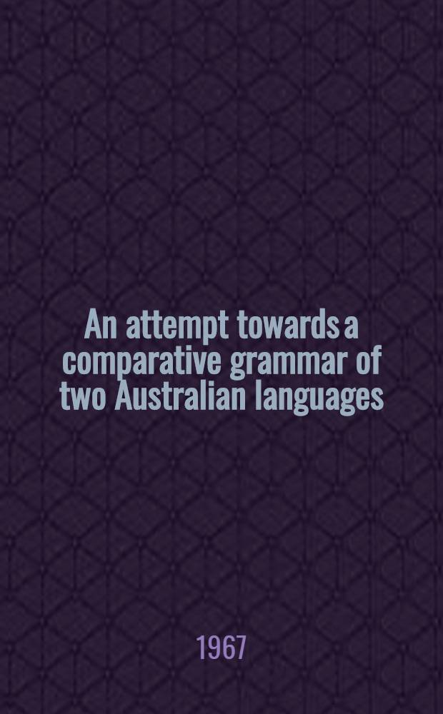 An attempt towards a comparative grammar of two Australian languages