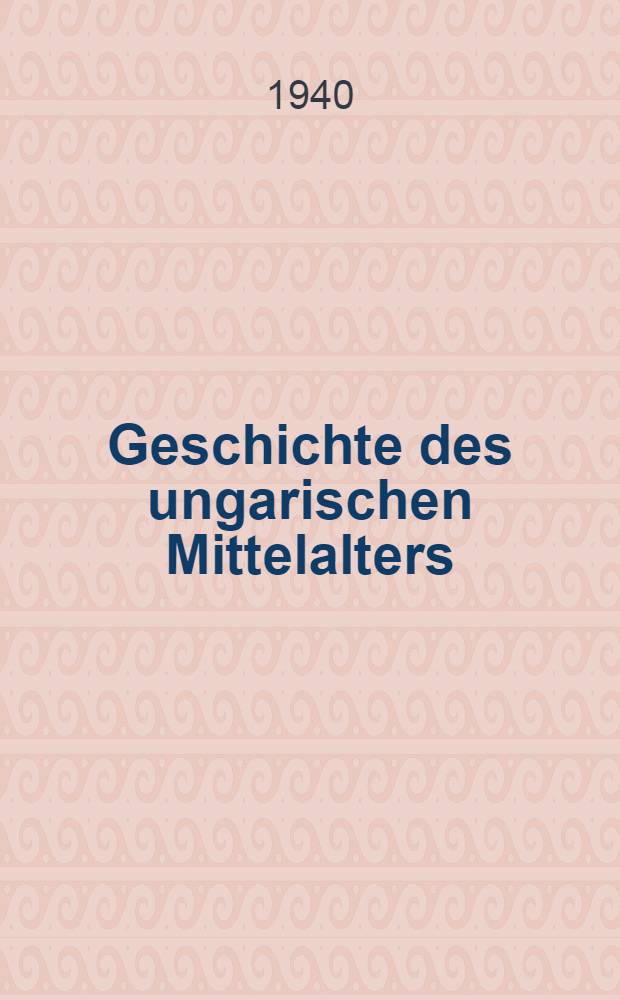Geschichte des ungarischen Mittelalters