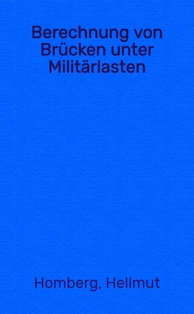Berechnung von Brücken unter Militärlasten