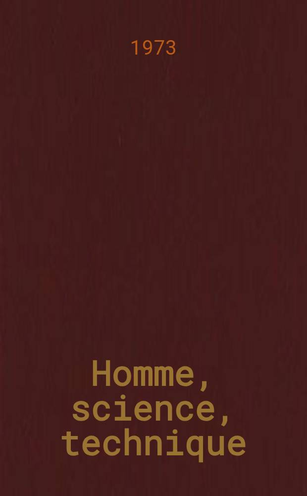 Homme, science, technique : À l'occasion du XV-e Congr. mondial de philosophie. 2