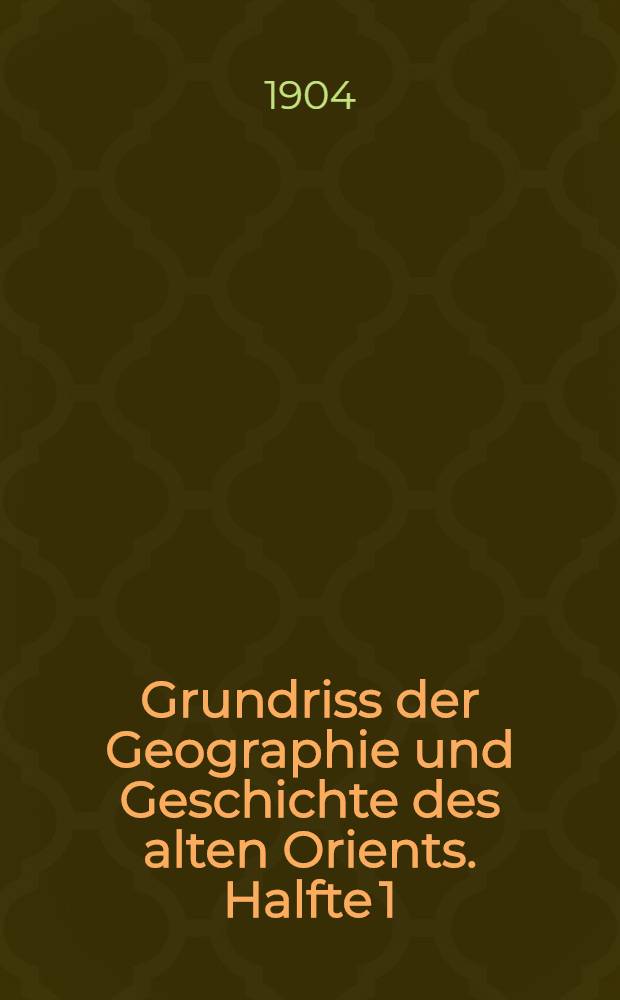 Grundriss der Geographie und Geschichte des alten Orients. Halfte 1 : Ethnologie des alten Orients