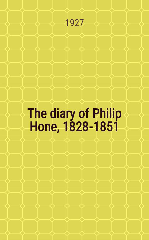The diary of Philip Hone, 1828-1851 : In 2 vol
