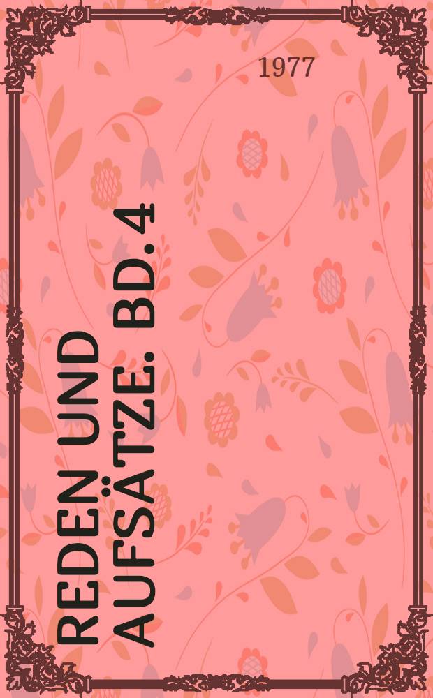 Reden und Aufsätze. Bd. 4