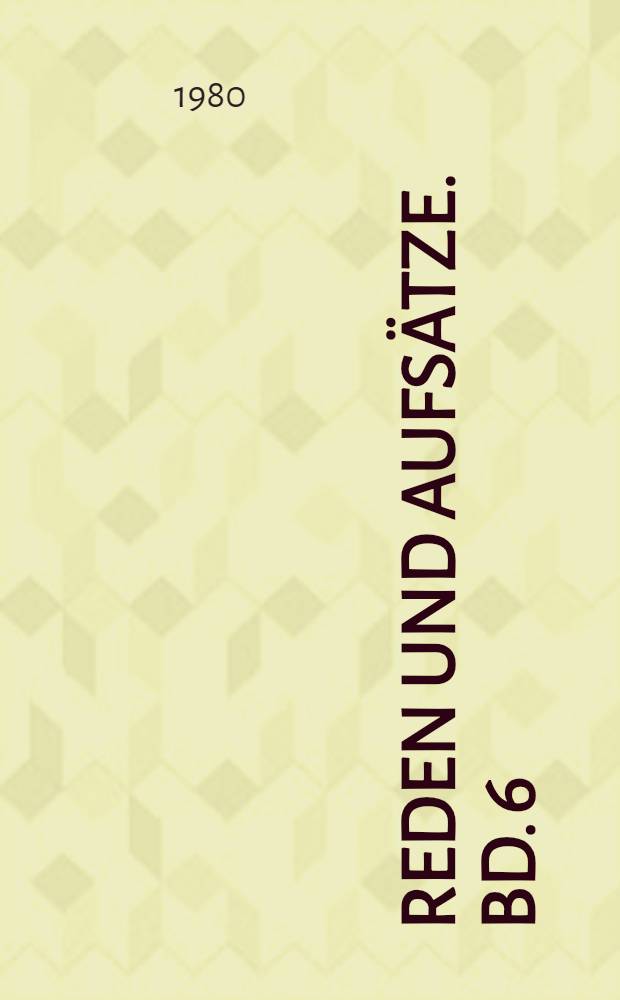 Reden und Aufsätze. Bd. 6