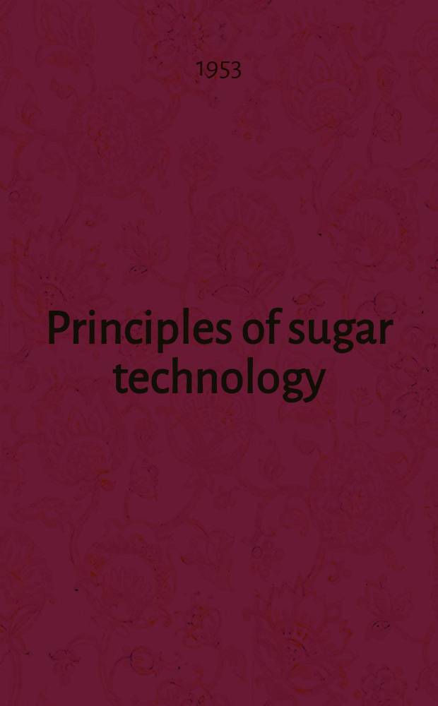 Principles of sugar technology
