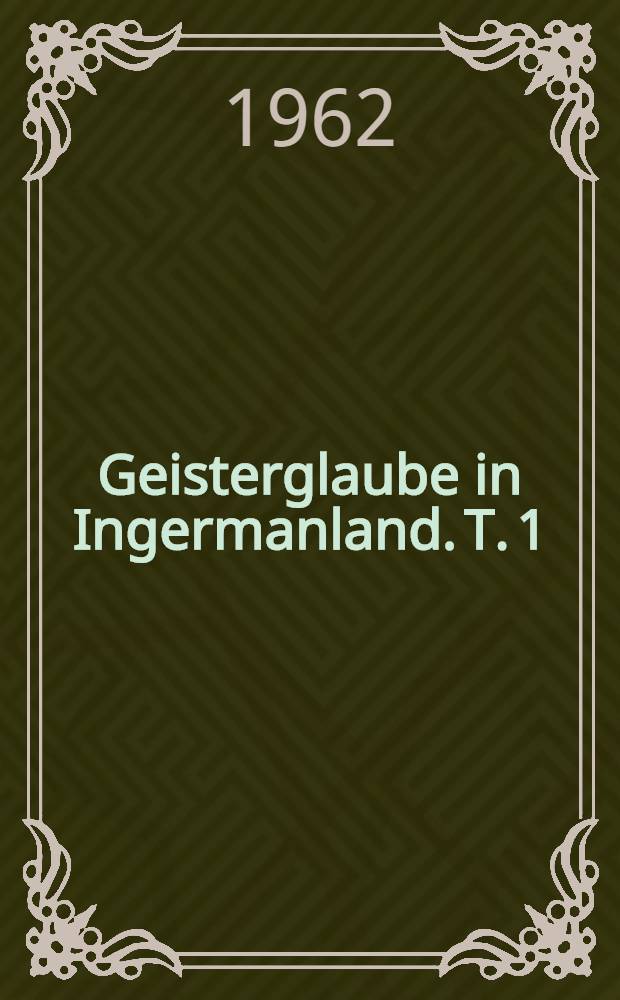 Geisterglaube in Ingermanland. T. 1