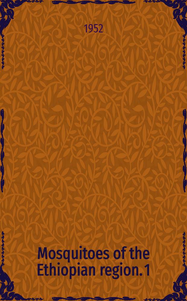 Mosquitoes of the Ethiopian region. 1 : Larval bionomics of mosquitoes and taxonomy of culicine larvae