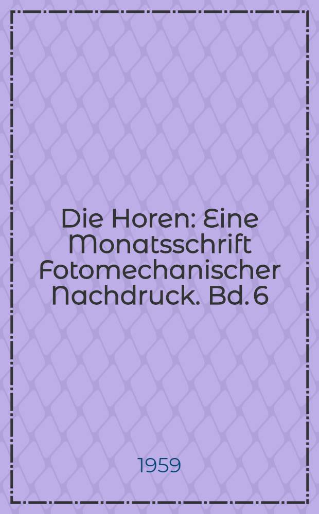 Die Horen : Eine Monatsschrift [Fotomechanischer Nachdruck]. Bd. 6 : Jg. 1796. [Stücke 4-6]