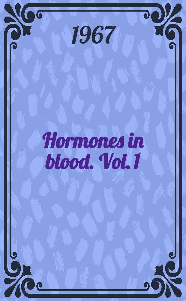 Hormones in blood. Vol. 1