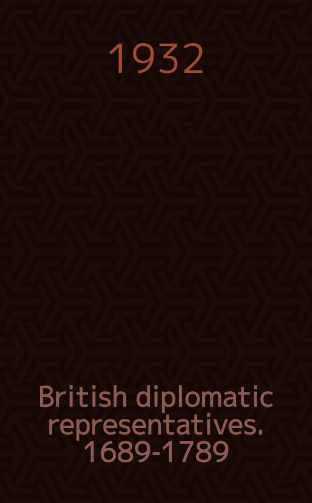 British diplomatic representatives. 1689-1789