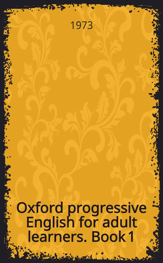 Oxford progressive English for adult learners. Book 1
