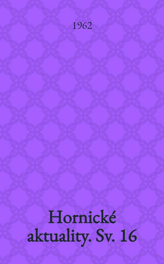 Hornické aktuality. Sv. 16 : Výztuž stěnového porubu