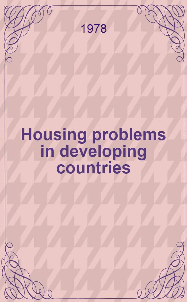Housing problems in developing countries : Proc. of IAHS Intern. conf., 1978