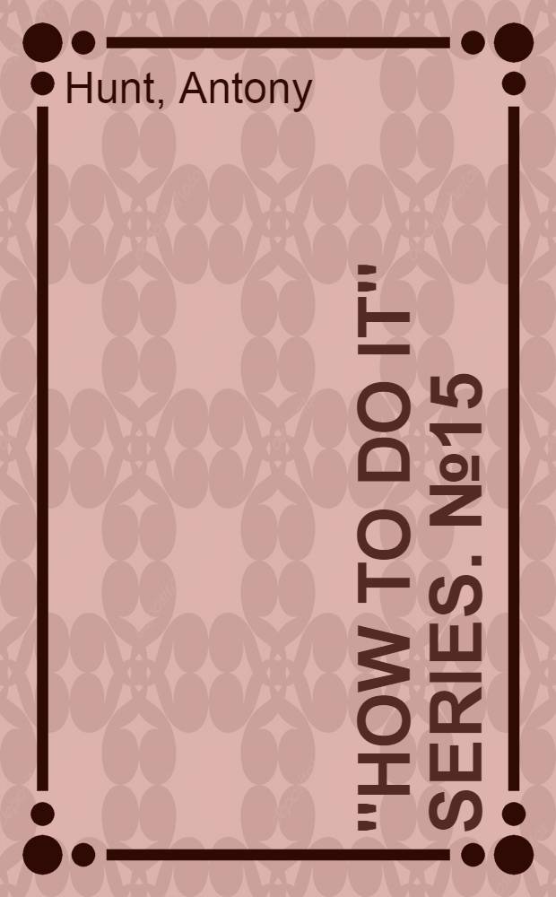 "How to do it" series. [№ 15] : Textile design