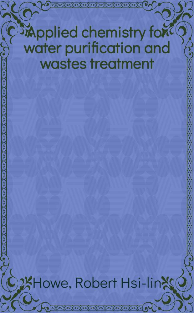 Applied chemistry for water purification and wastes treatment
