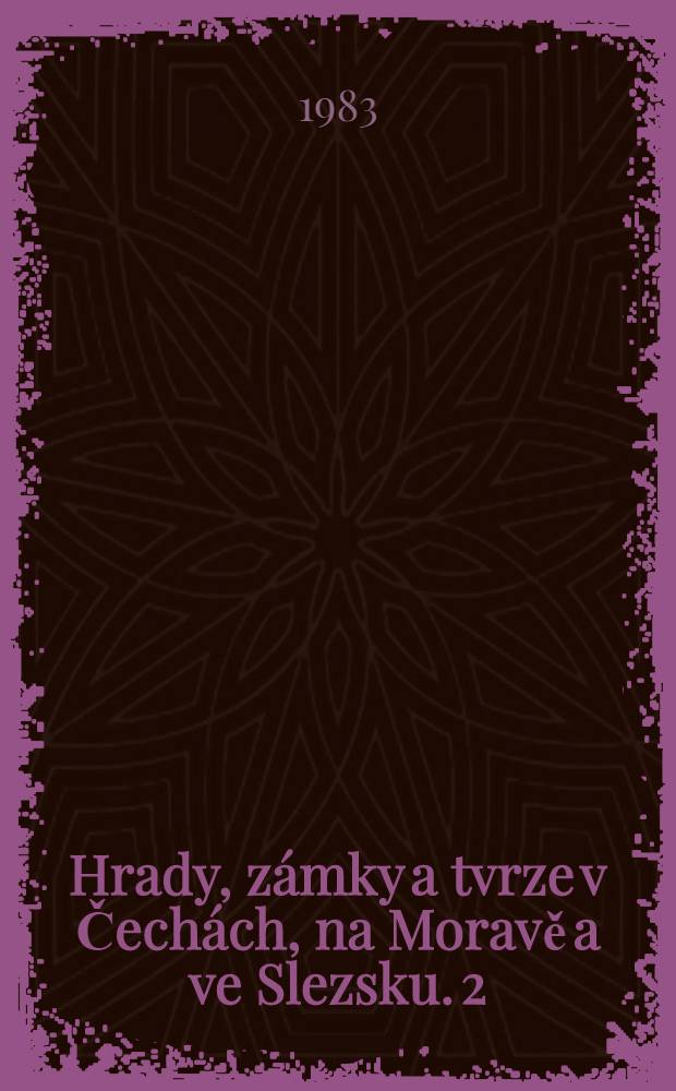 Hrady, zámky a tvrze v Čechách, na Moravě a ve Slezsku. 2 : Severní Morava