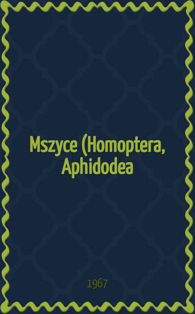 Mszyce (Homoptera, Aphidodea) Pojezierza Mazurskiego. 3
