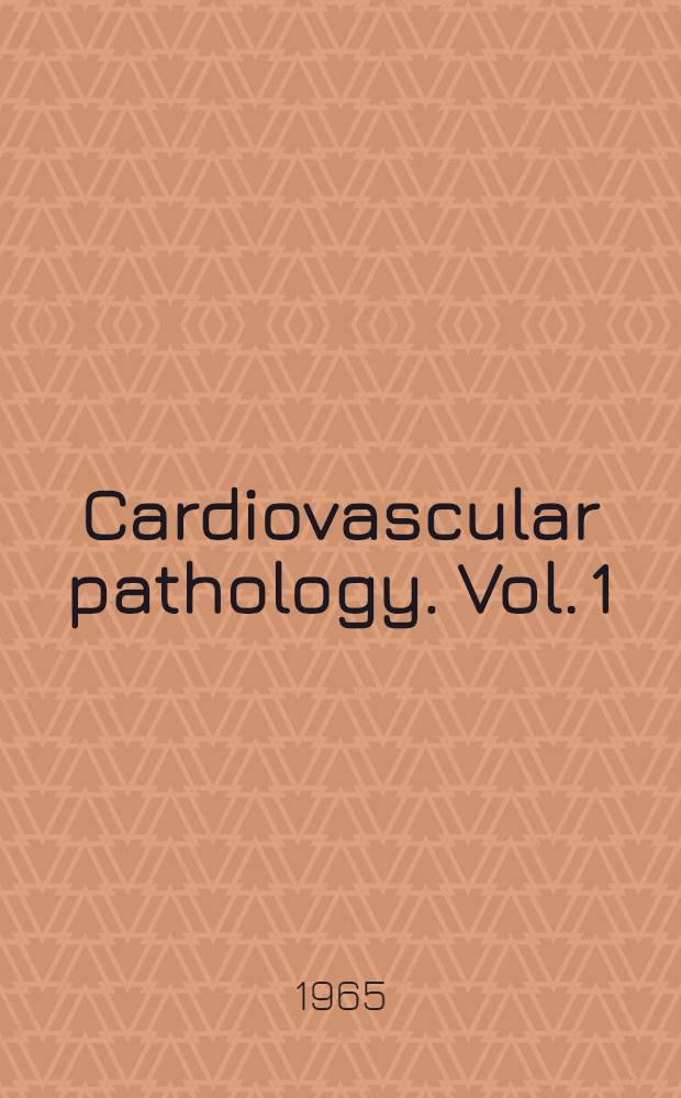 Cardiovascular pathology. Vol. 1