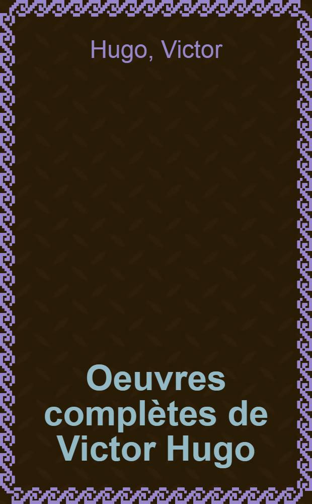 Oeuvres complètes de Victor Hugo : Souvenirs