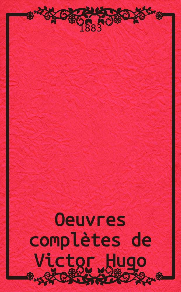 Oeuvres compl&egrave;tes de Victor Hugo : &Eacute;d. d&eacute;finitive d'apr&egrave;s les manuscrits originaux. 9 : Po&eacute;sie