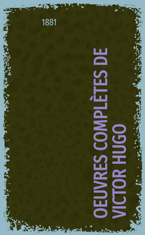 Oeuvres complètes de Victor Hugo : Éd. définitive d'après les manuscrits originaux. 14 : Poésie