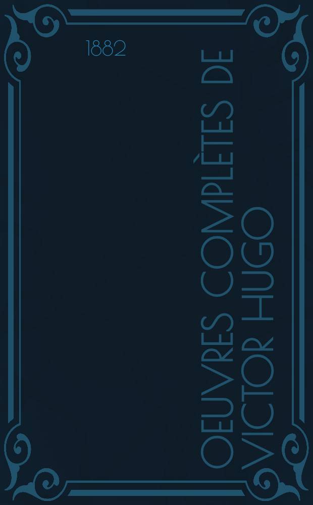 Oeuvres complètes de Victor Hugo : Éd. définitive d'après les manuscrits originaux. 18 : Philosophie
