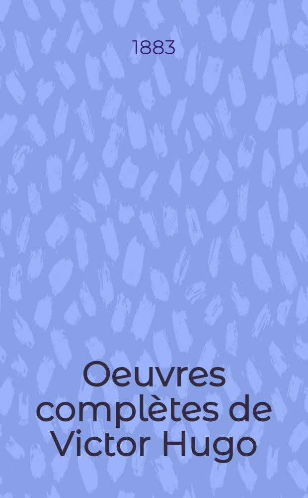 Oeuvres compl&egrave;tes de Victor Hugo : &Eacute;d. d&eacute;finitive d'apr&egrave;s les manuscrits originaux. 20 : Histoire