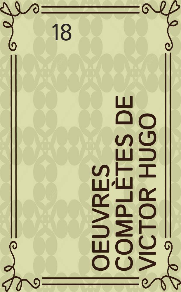 Oeuvres compl&egrave;tes de Victor Hugo : Po&eacute;sie. 5 : Les voix int&eacute;rieures